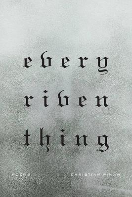 Every Riven Thing - 9780374533069 - Christian Wiman - Farrar, Straus & Giroux - The Little Lost Bookshop
