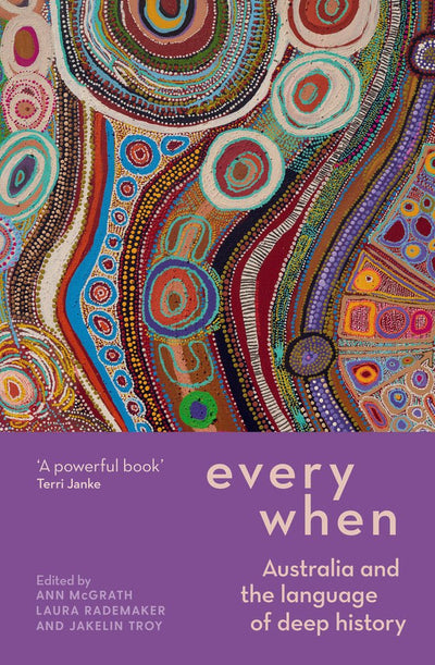 Everywhen - 9781742237329 - Ann McGrath, Laura Rademaker, Jakelin Troy - UNSW Press - The Little Lost Bookshop