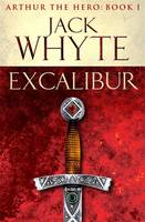 Excalibur - 9780751550726 - Jack Whyte - Little Brown & Company - The Little Lost Bookshop