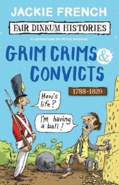 Fair Dinkum Histories #2: Grim Crims & Convicts - 9781742762432 - Jackie French - Scholastic Australia - The Little Lost Bookshop