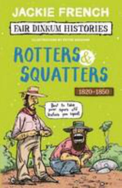 Fair Dinkum Histories #3: Rotters and Squatters - 9781742762449 - Scholastic Australia - The Little Lost Bookshop