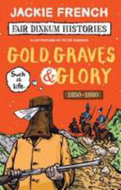 Fair Dinkum Histories #4: Gold, Graves and Glory - 9781742762456 - Scholastic Australia - The Little Lost Bookshop
