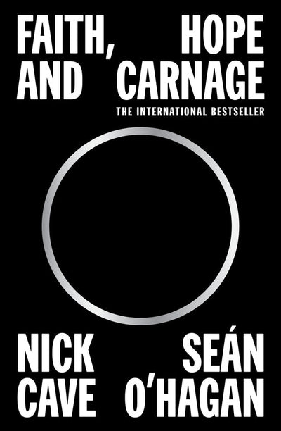 Faith, Hope and Carnage - 9781922790491 - Nick Cave - The Text Publishing Company - The Little Lost Bookshop