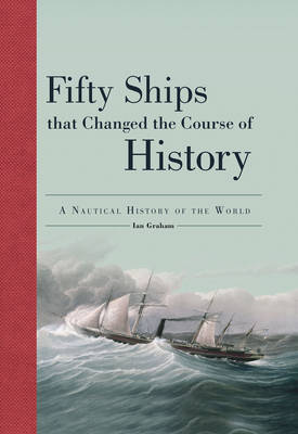 Fifty Ships that Changed the Course of History - 9781925335309 - Exisle - The Little Lost Bookshop