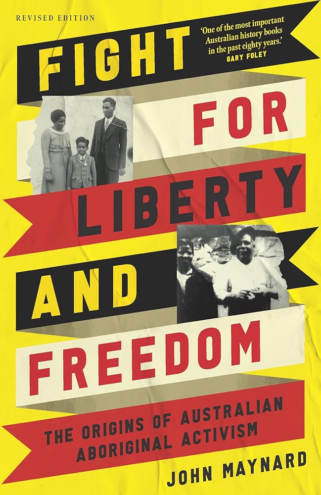 Fight for Liberty and Freedom: The origins of Australian Aboriginal activism - 9781922752017 - John Maynard - Aboriginal Studies Press - The Little Lost Bookshop