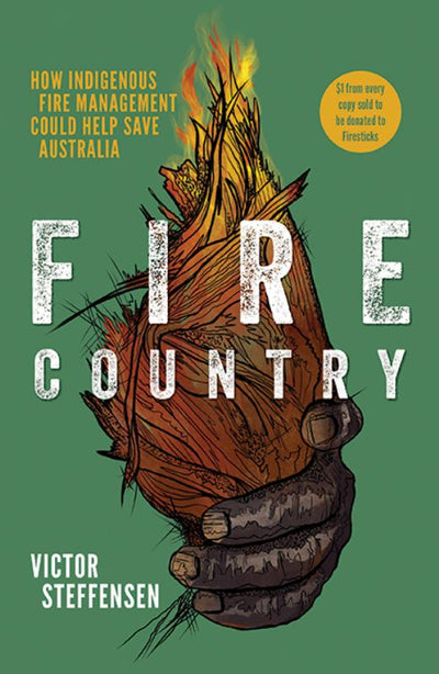 Fire Country: How Indigenous Fire Management Could Save Australia - 9781741177268 - Explore Australia - The Little Lost Bookshop