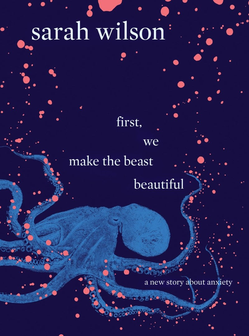 First, We Make the Beast Beautiful - 9781743535868 - Sarah Wilson - Pan Macmillan - The Little Lost Bookshop