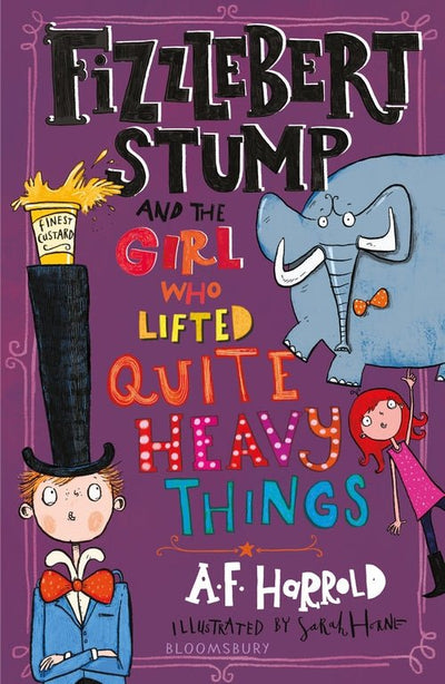 Fizzlebert Stump and the Girl Who Lifted Quite Heavy Things - 9781526616456 - A.F Harrold - Bloomsbury - The Little Lost Bookshop