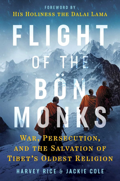 Flight of the Bön Monks - 9781644118580 - Harvey Rice - Inner Traditions/Bear & Company - The Little Lost Bookshop