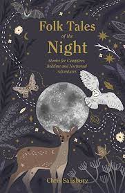 Folk Tales of the Night: Stories for Campfires, Bedtime and Nocturnal Adventures - 9781803990392 - SALISBURY, CHRIS - History Press - The Little Lost Bookshop