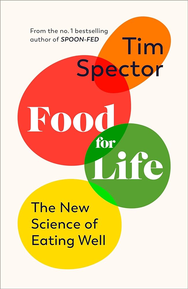 Food for Life: The New Science of Eating Well, by the #1 bestselling author of SPOON-FED - 9781787334267 - Tim Spector - Jonathan Cape - The Little Lost Bookshop