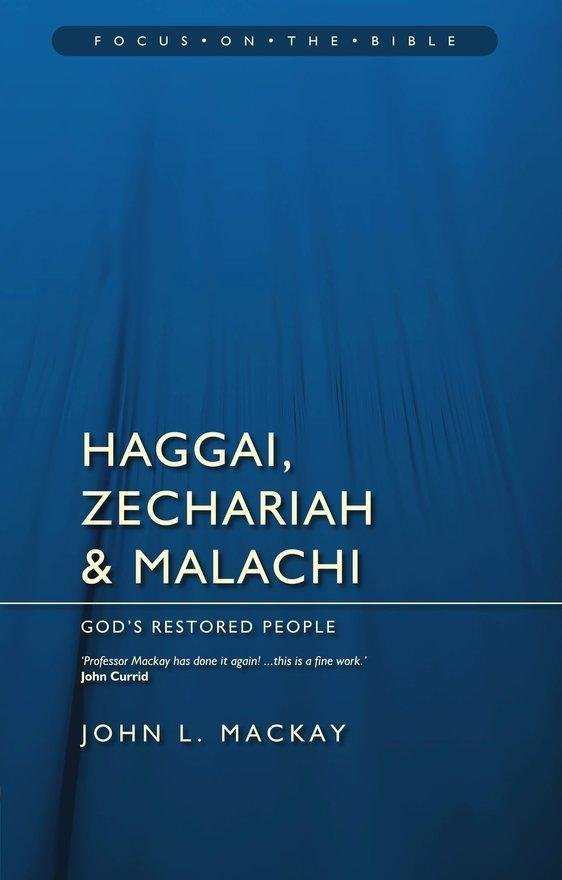 FOTB Haggai, Zechariah & Malachi: God's Restored People - 9781845506186 - MacKay, John L - Christian Focus - The Little Lost Bookshop