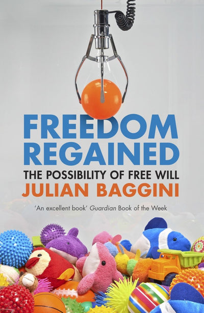 Freedom Regained - 9781847087188 - Julian Baggini - Granta Paperbacks - The Little Lost Bookshop
