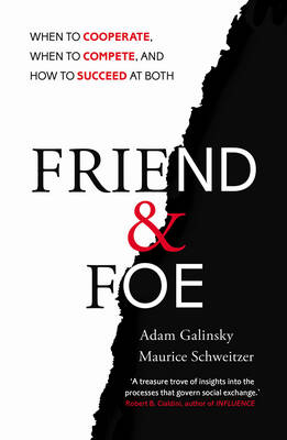 Friend and Foe: When to Cooperate, When to Compete, and How to Succeed at Both - 9781847940841 - Cornerstone - The Little Lost Bookshop