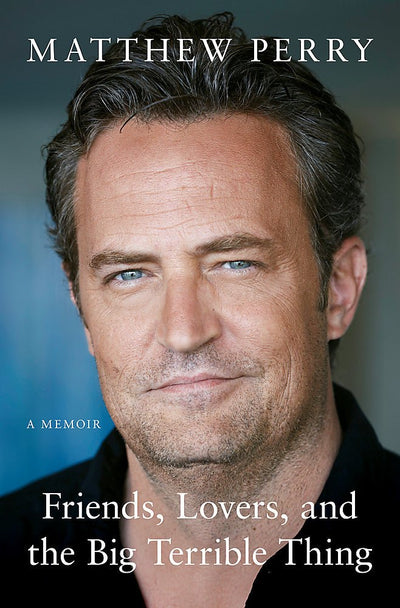 Friends, Lovers and the Big Terrible Thing - 9781472295941 - Matthew Perry - Headline - The Little Lost Bookshop