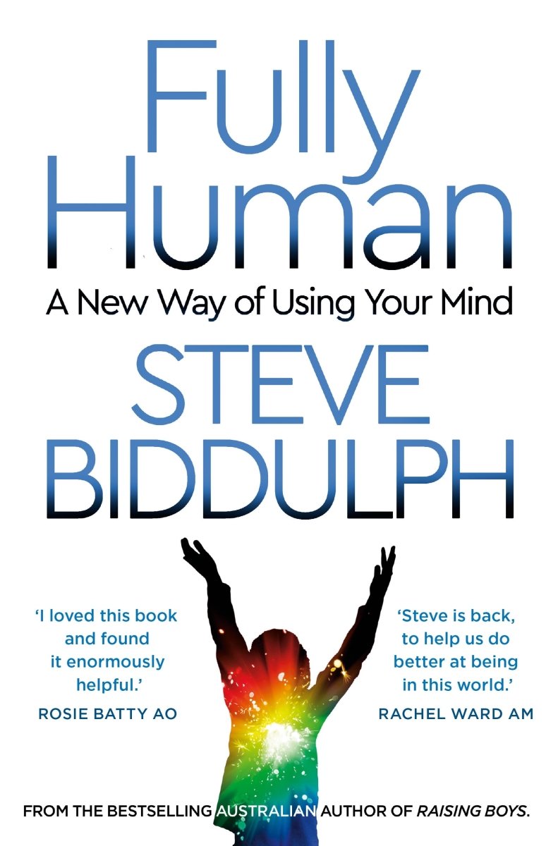 Fully Human - 9781760789770 - Steve Biddulph - Pan Macmillan Australia - The Little Lost Bookshop