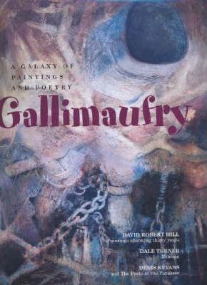 Gallimaufry: A Galaxy Of Paintings & Poetry - 9780958193481 - David Hill, Dale Turner, Denis Kevans - Writelight Pty Ltd - The Little Lost Bookshop