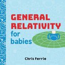General Relativity for Babies (Board Book) - 9781492656265 - Chris Ferrie - Sourcebooks - The Little Lost Bookshop