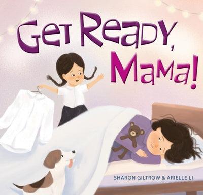 Get Ready Mama - 9781922539083 - Sharon Giltrow & Arielle Li - EK Books - The Little Lost Bookshop