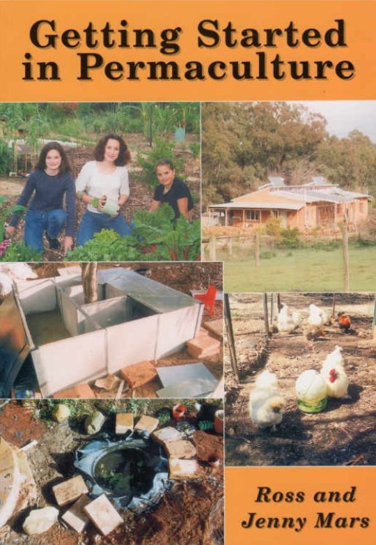 Getting Started in Permaculture - 9780646200903 - Ross and Jenny Mars - Melliodora Publishing - The Little Lost Bookshop