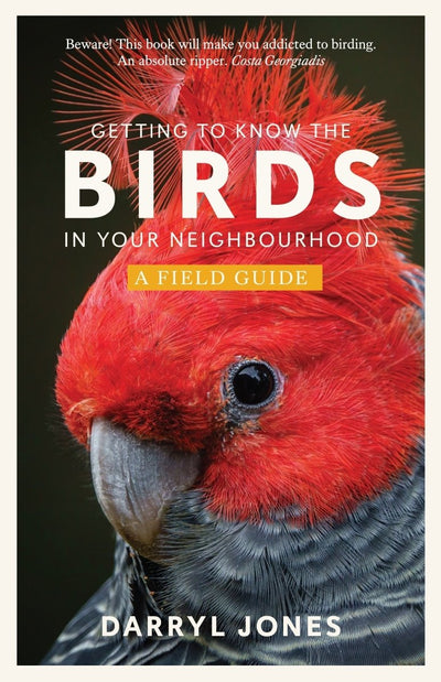 Getting to Know the Birds in Your Neighbourhood - 9781742238050 - Darryl Jones - NewSouth Publishing - The Little Lost Bookshop