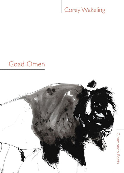 Goad Omen - 9781922146267 - Corey Wakeling - Giramondo Publishing - The Little Lost Bookshop