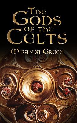 Gods of the Celts - 9780750934794 - Miranda Green - History Press - The Little Lost Bookshop