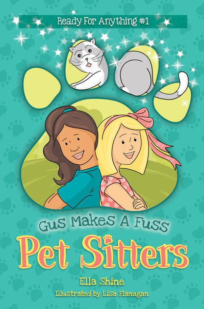 Gus Makes A Fuss (Pet Sitters: Ready For Anything #1) - 9780648943006 - Ella Shine - Puddle Dog Press - The Little Lost Bookshop