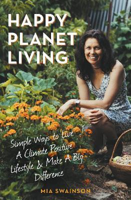 Happy Planet Living - 9781922810168 - Mia Swainson - Wilkinson Publishing - The Little Lost Bookshop
