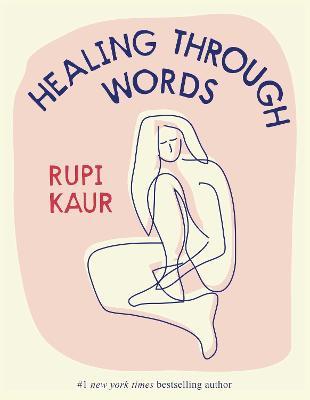 Healing Through Words - 9781761106910 - Rupi Kaur - Simon & Schuster Australia - The Little Lost Bookshop