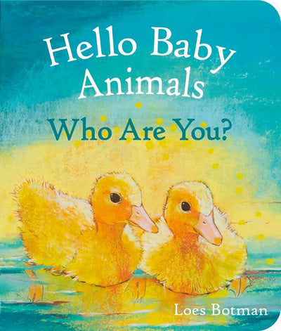 Hello Baby Animals, Who Are You? (Hello Animals) - 9781782507208 - Loes Botman - Floris Books - The Little Lost Bookshop