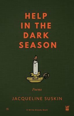 Help in the Dark Season - 9781949342024 - Jacqueline Suskin - Write Bloody - The Little Lost Bookshop