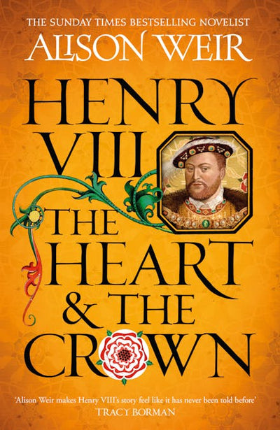 Henry VIII: The Heart and the Crown - 9781472278098 - Alison Weir - Headline - The Little Lost Bookshop