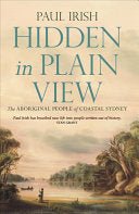 Hidden in Plain View: The Aboriginal People of Coastal Sydney - 9781742235110 - Paul Irish - NewSouth Books - The Little Lost Bookshop