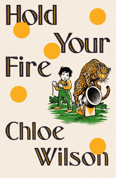 Hold Your Fire - 9781760857721 - Wilson, Chloe - Simon & Schuster - The Little Lost Bookshop