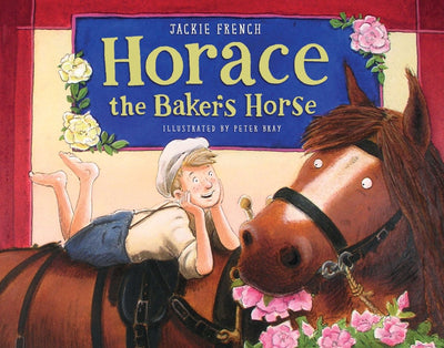 Horace the Baker's Horse - 9781921953255 - Jackie French - National Museum of Australia - The Little Lost Bookshop