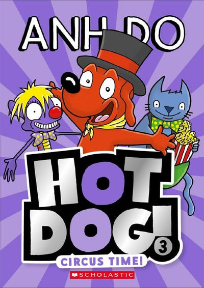 Hotdog! #3: Circus Time! - 9781760279028 - Anh Do - SCHOLASTIC AUSTRALIA - The Little Lost Bookshop