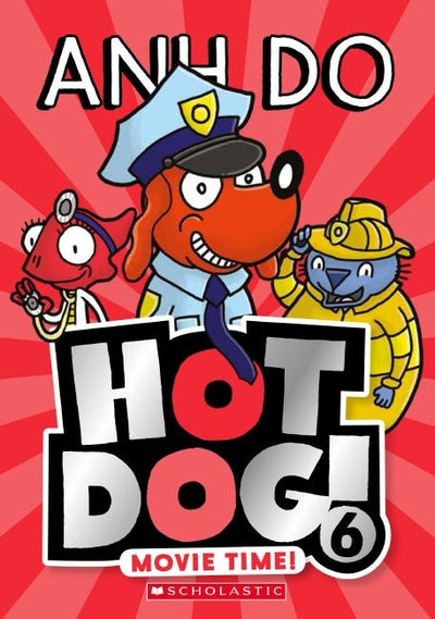 Hotdog! #6: Movie Time! - 9781742997872 - Anh Do - SCHOLASTIC AUSTRALIA - The Little Lost Bookshop