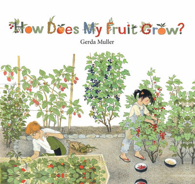 How Does My Fruit Grow? - 9781782504726 - Gerda Muller - Floris Books - The Little Lost Bookshop