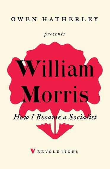 How I Became A Socialist - 9781788736916 - William Morris - Verso Books - The Little Lost Bookshop