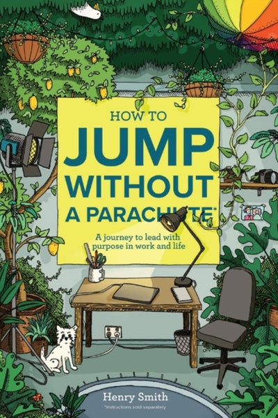 How to Jump Without a Parachute: A journey to lead with purpose in work and life - 9780646876009 - Henry Smith - Taste Creative - The Little Lost Bookshop