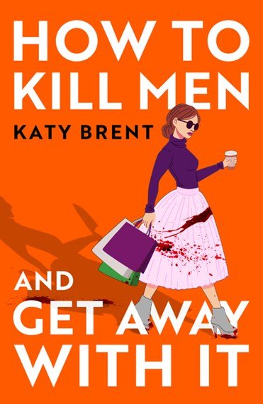 How to Kill Men and Get Away With It - 9780008536695 - Katy Brent - Harper - The Little Lost Bookshop