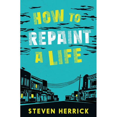 How to Repaint a Life - 9780702263156 - Steven Herrick - University of Queensland Press - The Little Lost Bookshop