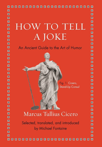 How to Tell a Joke - 9780691206165 - Cicero, Marcus Tullius - Princeton University Press - The Little Lost Bookshop