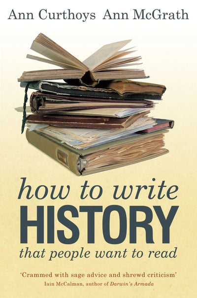 How to Write History that People Want to Read - 9781742230863 - Curthoys, Ann - NewSouth Publishing - The Little Lost Bookshop
