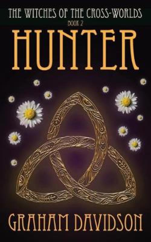 Hunter (Book 2 in The Witches of the Cross-Worlds series) - 9780648191469 - Graham Davidson - Storytime Lane - The Little Lost Bookshop