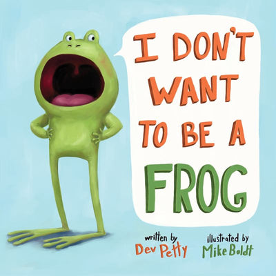 I Don't Want to Be a Frog (Board book) - 9780525579502 - Dev Petty - Random House - The Little Lost Bookshop
