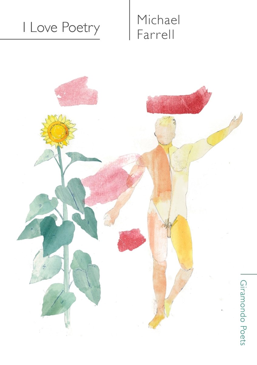 I Love Poetry - 9781925336559 - Michael Farrell - Giramondo Publishing - The Little Lost Bookshop