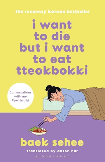 I Want to Die but I Want to Eat Tteokbokki: the bestselling South Korean therapy memoir - 9781526648099 - Baek Sehee - Bloomsbury - The Little Lost Bookshop