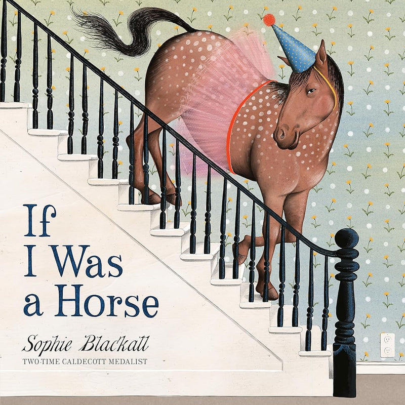 If I Was a Horse - 9780734422712 - Sophie Blackall - Lothian Children&
